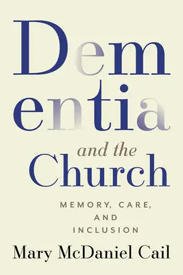 Demencia a cirkev: Pamäť, starostlivosť a inklúzia - Dementia and the Church: Memory, Care, and Inclusion