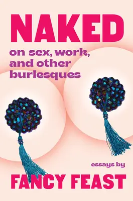 Naked: O sexe, práci a iných burleskách - Naked: On Sex, Work, and Other Burlesques