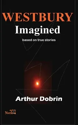 Westbury Imagined: Na základe skutočných príbehov - Westbury Imagined: Based on True Stories