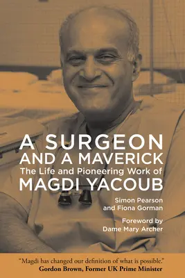 Chirurg a dobrodruh: Život a priekopnícke dielo Magdiho Yacouba - A Surgeon and a Maverick: The Life and Pioneering Work of Magdi Yacoub