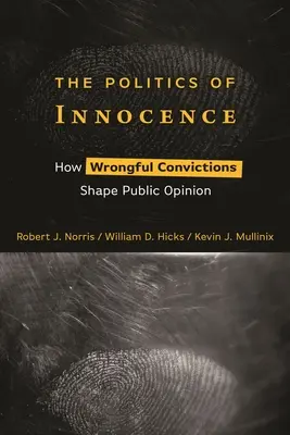 Politika nevinnosti: Ako neprávoplatné odsúdenia formujú verejnú mienku - The Politics of Innocence: How Wrongful Convictions Shape Public Opinion