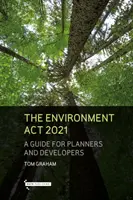 Zákon o životnom prostredí 2021 - Príručka pre projektantov a developerov - Environment Act 2021 - A Guide for Planners & Developers