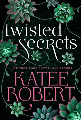 Zvrátené tajomstvá (Predtým publikované ako Neslušný návrh) - Twisted Secrets (Previously Published as Indecent Proposal)