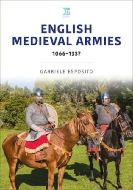 Anglické stredoveké armády: 1066-1337 - English Medieval Armies: 1066-1337