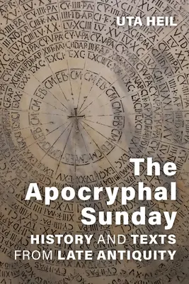Apokryfná nedeľa: Apokalypsa: dejiny a texty z neskorej antiky - The Apocryphal Sunday: History and Texts from Late Antiquity