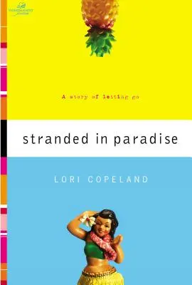 Uviaznutý v raji: Príbeh o tom, ako sa nechať odísť - Stranded in Paradise: A Story of Letting Go