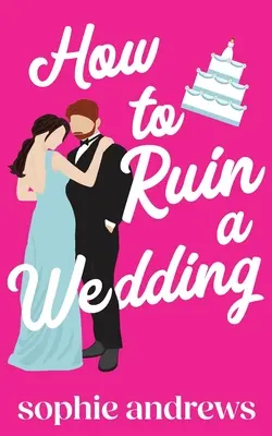 Ako zničiť svadbu - How to Ruin a Wedding