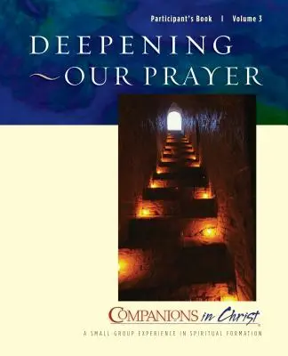 Prehĺbenie našej modlitby Kniha pre účastníkov: Spoločníci v Kristovi - Deepening Our Prayer Participant's Book: Companions in Christ