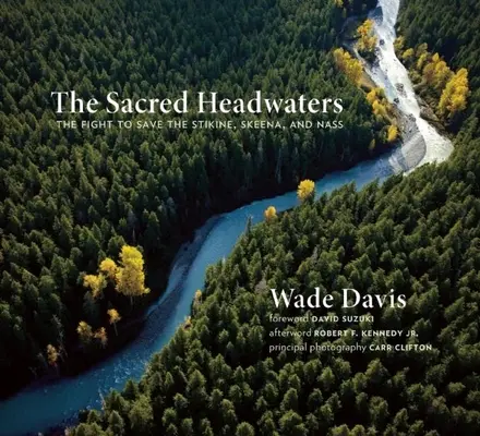 Posvätné pramene: (The Fight to Save the Stikine, Skeena, and Nass) - The Sacred Headwaters: The Fight to Save the Stikine, Skeena, and Nass