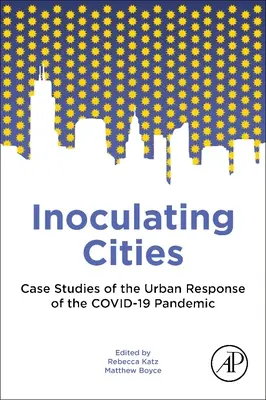 Očkovanie miest: Prípadové štúdie reakcie miest na pandémiu Covid-19 - Inoculating Cities: Case Studies of the Urban Response to the Covid-19 Pandemic