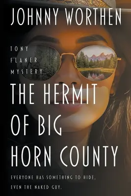 Pustovník z okresu Big Horn: Záhada Tonyho Flanera - The Hermit of Big Horn County: A Tony Flaner Mystery