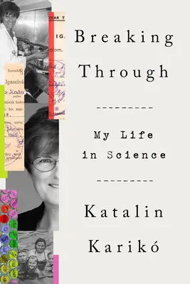 Prelomenie: Môj život vo vede - Breaking Through: My Life in Science