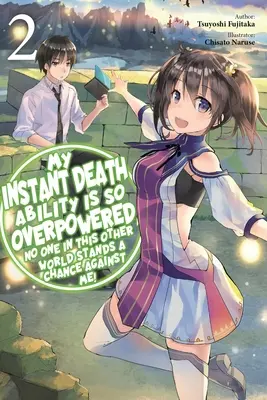 Moja schopnosť okamžitej smrti je taká silná, že nikto v tomto inom svete nemá proti mne šancu!, Vol. 2 (Light Novel) - My Instant Death Ability Is So Overpowered, No One in This Other World Stands a Chance Against Me!, Vol. 2 (Light Novel)