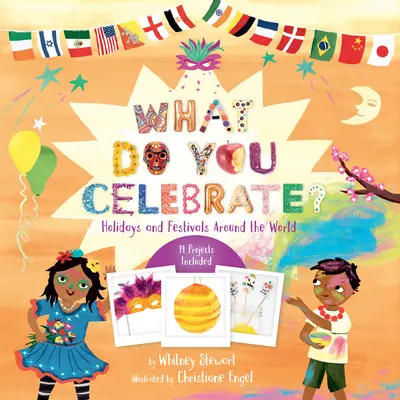 Čo oslavuješ? Sviatky a festivaly po celom svete - What Do You Celebrate?: Holidays and Festivals Around the World