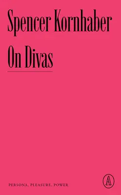 O divách: O osobe, rozkoši, moci - On Divas: Persona, Pleasure, Power