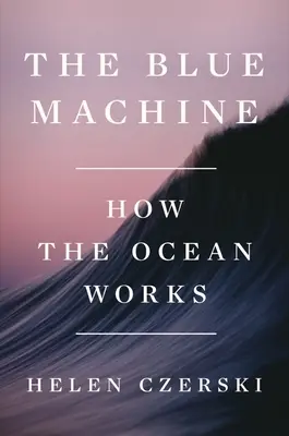 Modrý stroj: Ako funguje oceán - The Blue Machine: How the Ocean Works