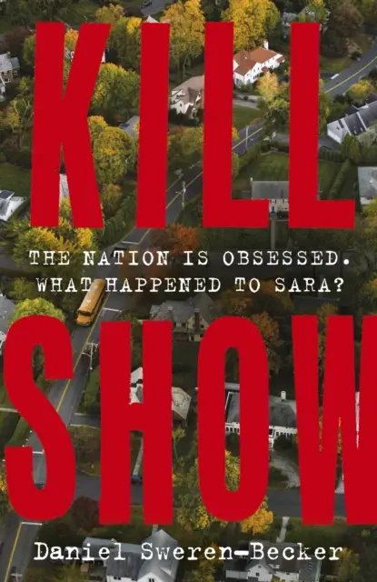 Kill Show - absolútne strhujúci, žánrovo odlišný kriminálny thriller - vitajte vo svojej novej posadnutosti... - Kill Show - an utterly gripping, genre-bending crime thriller - welcome to your new obsession...