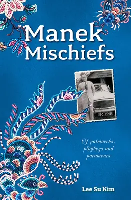 Manekýnske roztoky: O patriarchoch, playboyoch a parádniciach - Manek Mischiefs: Of Patriarchs, Playboys and Paramours
