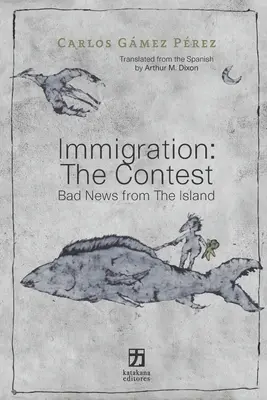 Imigrácia: Súťaž: Zlé správy z ostrova - Immigration: The Contest: Bad News from The Island