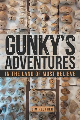 Gunkyho dobrodružstvá: V krajine, kde sa musí veriť - Gunky's Adventures: In the Land of Must Believe
