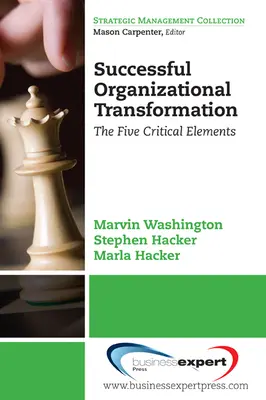 Úspešná organizačná transformácia: Päť rozhodujúcich prvkov - Successful Organizational Transformation: The Five Critical Elements