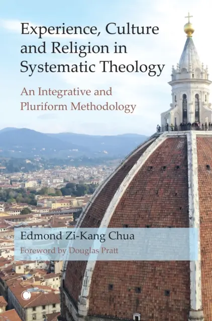 Skúsenosť, kultúra a náboženstvo v systematickej teológii: Vychádzajúc z toho, že ide o integratívnu a pluriformnú metodológiu - Experience, Culture and Religion in Systematic Theology: An Integrative and Pluriform Methodology