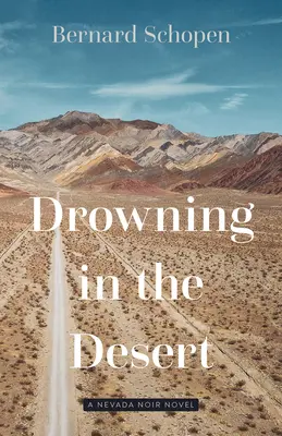 Utopenie v púšti: Nevada Noir Novel - Drowning in the Desert: A Nevada Noir Novel