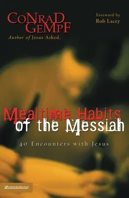 Zvyky Mesiáša pri jedle: 40 stretnutí s Ježišom - Mealtime Habits of the Messiah: 40 Encounters with Jesus
