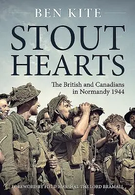 Pevné srdcia: Britovia a Kanaďania v Normandii 1944 - Stout Hearts: The British and Canadians in Normandy 1944