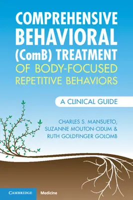 Komplexná behaviorálna (kombinovaná) liečba opakovaného správania zameraného na telo: Klinická príručka - Comprehensive Behavioral (Comb) Treatment of Body-Focused Repetitive Behaviors: A Clinical Guide