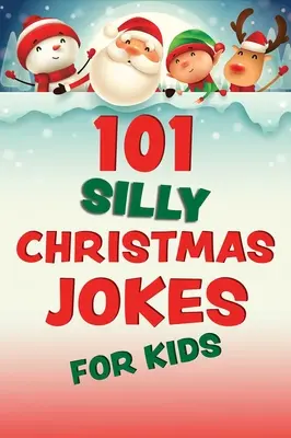 101 hlúpych vianočných vtipov pre deti - 101 Silly Christmas Jokes for Kids