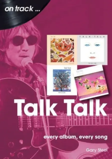 Talk Talk: Každý album, každá pieseň - Talk Talk: Every Album, Every Song