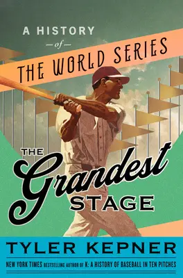 Najväčšie javisko: A History of the World Series: A History of the World Series - The Grandest Stage: A History of the World Series