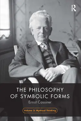 Filozofia symbolických foriem, 2. diel: Mýtické myslenie - The Philosophy of Symbolic Forms, Volume 2: Mythical Thinking