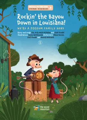 Rockin' the Bayou Down in Louisiana!: Sme rodinná kapela Possumovcov, 1. diel - Rockin' the Bayou Down in Louisiana!: We're a Possum Family Band Volume 1