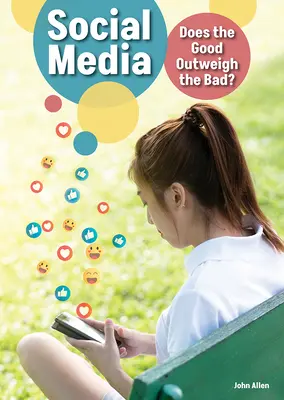Sociálne médiá: Prevažuje dobro nad zlom? - Social Media: Does the Good Outweigh the Bad?