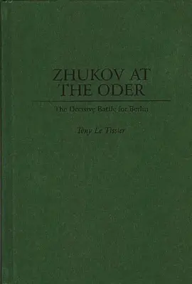 Žukov na Odre: Rozhodujúca bitka o Berlín - Zhukov At the Oder: The Decisive Battle for Berlin