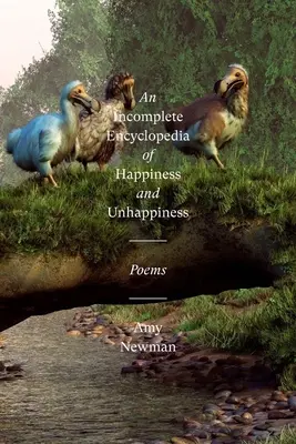 Neúplná encyklopédia šťastia a nešťastia: Básne - An Incomplete Encyclopedia of Happiness and Unhappiness: Poems