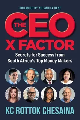 FAKTOR X generálnych riaditeľov - Tajomstvá úspechu od najväčších tvorcov peňazí v Južnej Afrike - THE CEO X FACTOR - Secrets for Success from South Africa's Top Money Makers