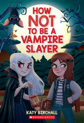 Ako nebyť zabijakom upírov - How Not to Be a Vampire Slayer