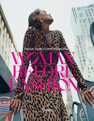 Diane Von Furstenberg: Žena pred módou - Diane Von Furstenberg: Woman Before Fashion