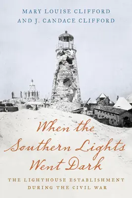 Keď južné svetlá potemneli: Zriadenie majáka počas občianskej vojny - When the Southern Lights Went Dark: The Lighthouse Establishment During the Civil War