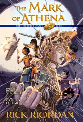 Hrdinovia Olympu, kniha tretia: The Mark of Athena: The Graphic Novel - The Heroes of Olympus, Book Three: The Mark of Athena: The Graphic Novel