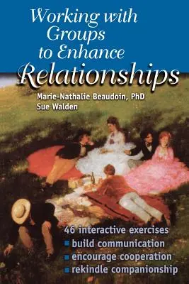 Práca so skupinami na zlepšenie vzťahov - Working With Groups to Enhance Relationships
