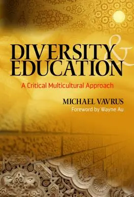 Diverzita a vzdelávanie: Kritický multikultúrny prístup - Diversity and Education: A Critical Multicultural Approach