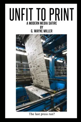 Nevhodné na tlač: Moderná mediálna satira - Unfit to Print: A Modern Media Satire