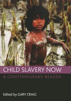 Detské otroctvo teraz: Súčasná čítanka - Child Slavery Now: A Contemporary Reader