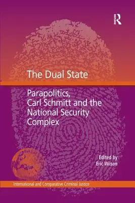 Dvojitý štát: Parapolitika, Carl Schmitt a komplex národnej bezpečnosti - The Dual State: Parapolitics, Carl Schmitt and the National Security Complex