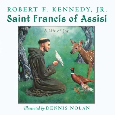 Svätý František z Assisi: František Assisi: Život plný radosti - Saint Francis of Assisi: A Life of Joy