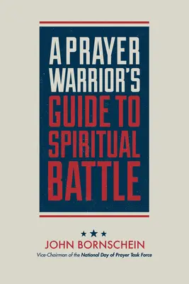 Sprievodca modlitebného bojovníka v duchovnom boji - A Prayer Warrior's Guide to Spiritual Battle